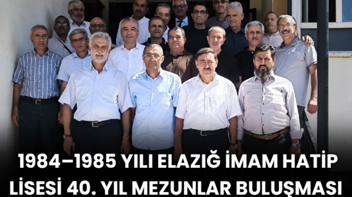 Elazığ İmam Hatip Lisesi 1984-85 Mezunları Buluşması